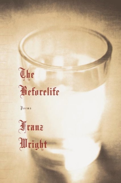 Franz Wright - Beforelife, E-bok