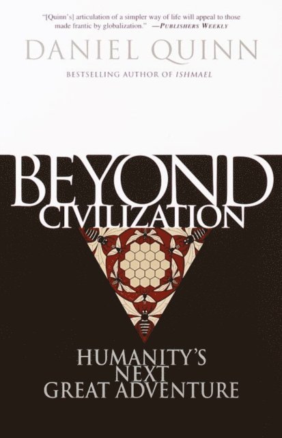 Daniel Quinn - Beyond Civilization, E-bok