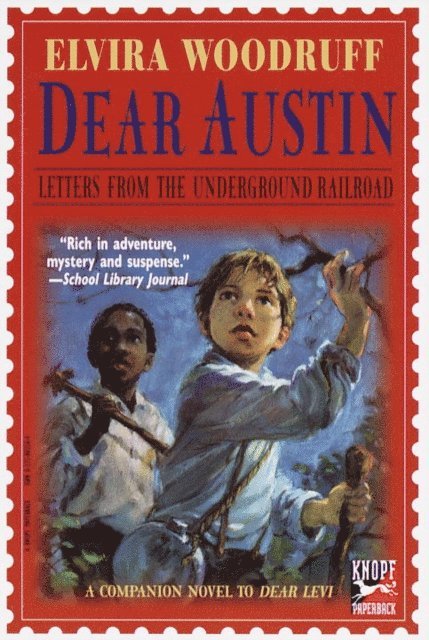 Elvira Woodruff - Dear Austin: Letters from the Underground Railroad, E-bok