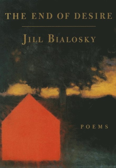 Jill Bialosky - End of Desire, E-bok
