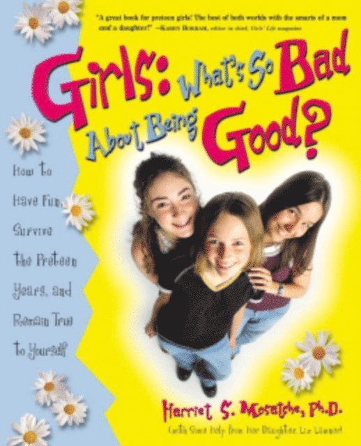 Ph.D. Harriet S. Mosatche - Girls: What's So Bad About Being Good?, E-bok. Tillgänglighet: Lägg i varukorg