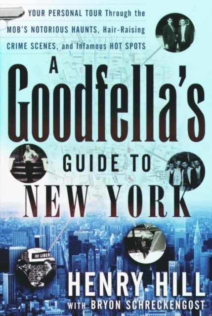 Bryon Schreckengost, Henry Hill - Goodfella's Guide to New York, E-bok