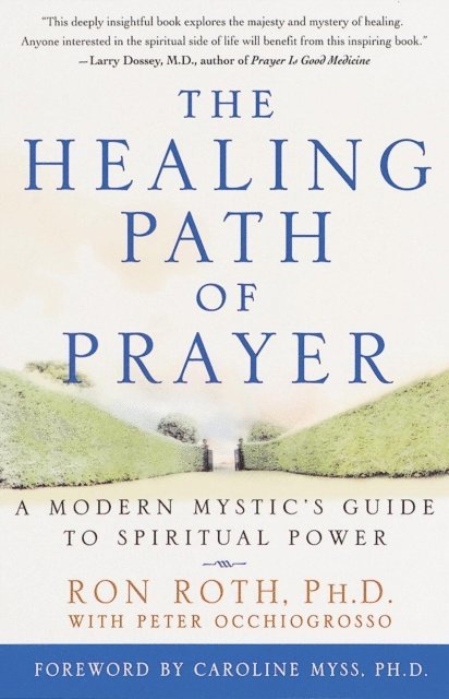Peter Occhiogrosso, Ron Roth - Healing Path of Prayer, E-bok