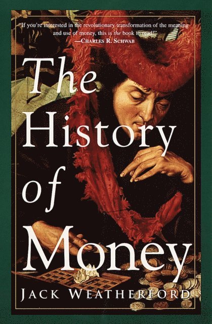 Jack Weatherford - History of Money, E-bok