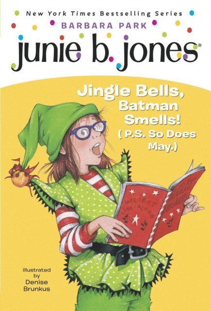 Barbara Park - Junie B. Jones #25: Jingle Bells, Batman Smells! (P.S. So Does May.), E-bok