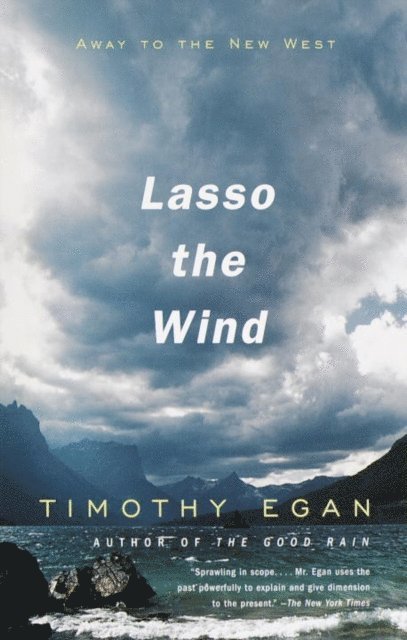 Timothy Egan - Lasso the Wind, E-bok