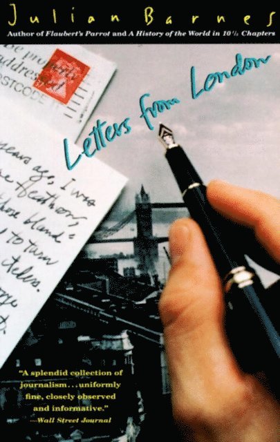 Julian Barnes - Letters from London, E-bok