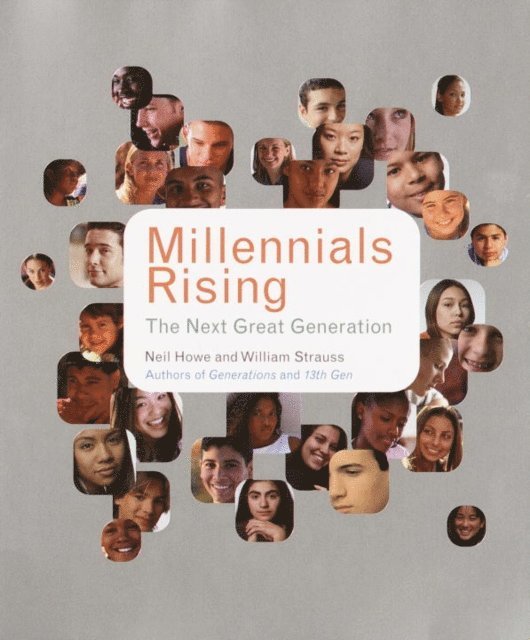 William Strauss, Neil Howe - Millennials Rising, E-bok