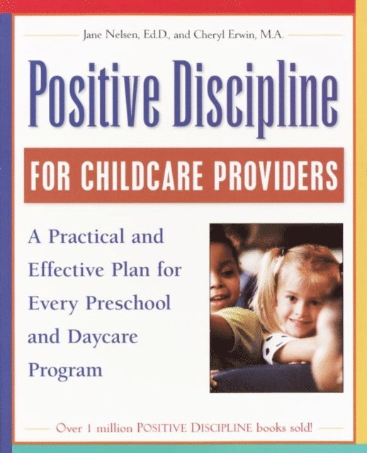 MA Cheryl Erwin, Ed.D. Jane Nelsen - Positive Discipline for Childcare Providers, E-bok