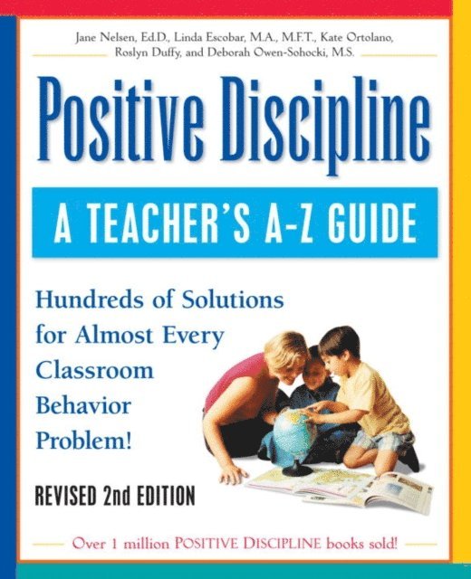 Debbie Owen-Sohocki, Roslyn Ann Duffy, Kate Ortolano, Linda Escobar, Ed.D. Jane Nelsen - Positive Discipline: A Teacher's A-Z Guide, E-bok