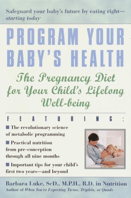 Tamara Eberlein, Barbara Luke - Program Your Baby's Health, E-bok