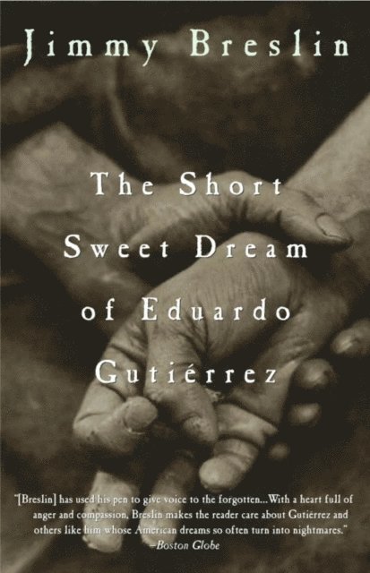 Jimmy Breslin - Short Sweet Dream of Eduardo Gutierrez, E-bok