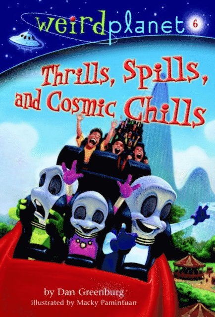 Dan Greenburg - Weird Planet #6: Thrills, Spills, and Cosmic Chills, E-bok
