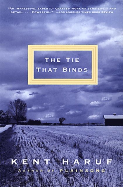 Kent Haruf - Tie That Binds, E-bok