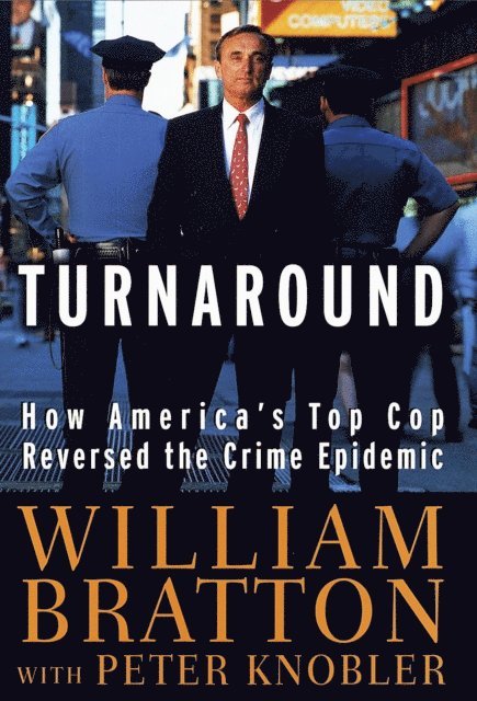 Peter Knobler, William Bratton - Turnaround, E-bok