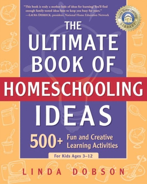 Linda Dobson - Ultimate Book of Homeschooling Ideas, E-bok