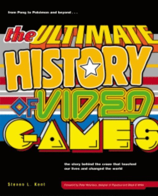 Steven L. Kent - Ultimate History of Video Games, Volume 1, E-bok