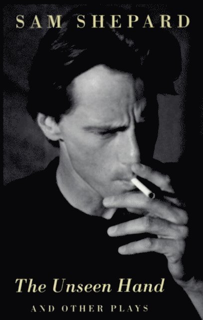 Sam Shepard - Unseen Hand, E-bok