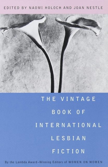 Joan Nestle, Naomi Holoch - Vintage Book of International Lesbian Fiction, E-bok