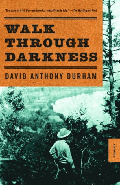 David Anthony Durham - Walk Through Darkness, E-bok