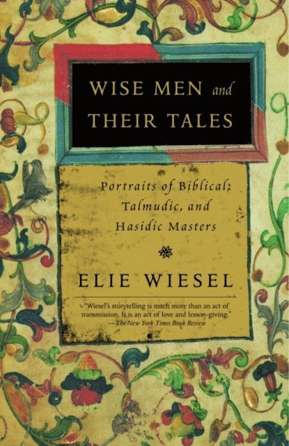 Elie Wiesel - Wise Men and Their Tales, E-bok
