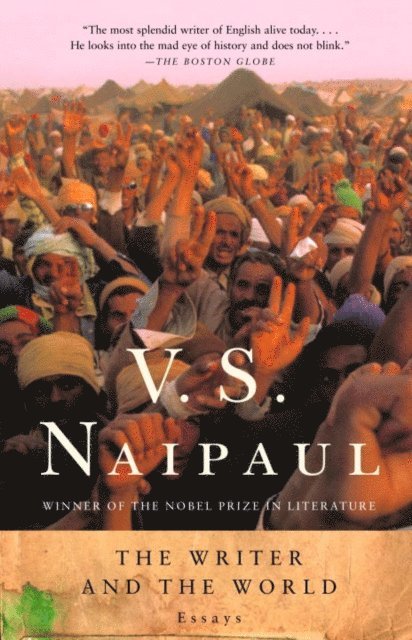 V. S. Naipaul - Writer and the World, E-bok