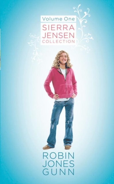 Robin Jones Gunn - Sierra Jensen Collection, Vol 1, E-bok