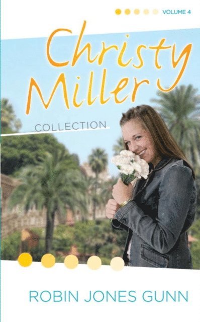 Robin Jones Gunn - Christy Miller Collection, Vol 4, E-bok