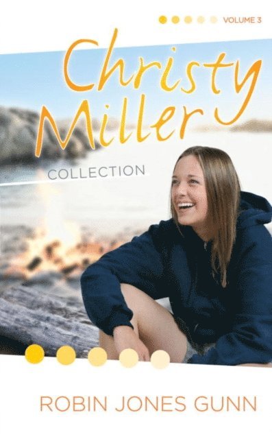 Robin Jones Gunn - Christy Miller Collection, Vol 3, E-bok