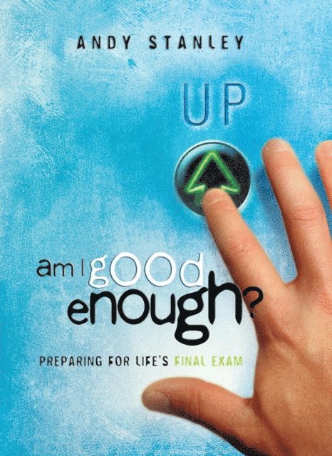 Andy Stanley - Am I Good Enough?, E-bok