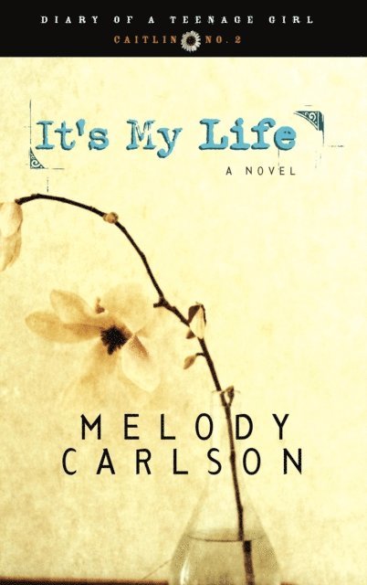 Melody Carlson - It's My Life, E-bok