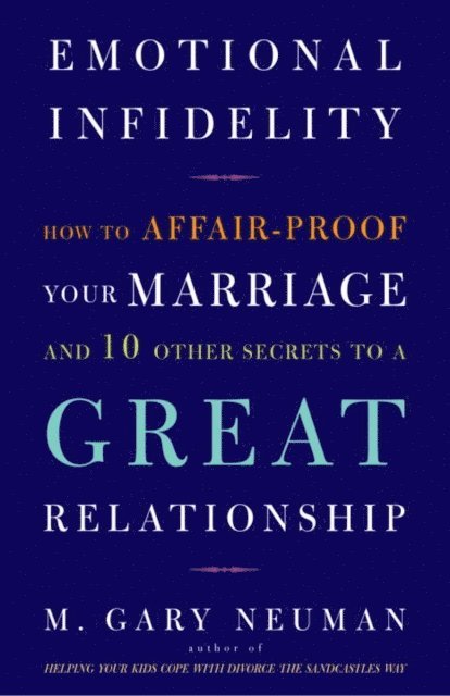 M. Gary Neuman - Emotional Infidelity, E-bok
