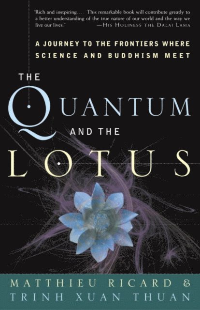 Trinh Xuan Thuan, Matthieu Ricard - Quantum and the Lotus, E-bok