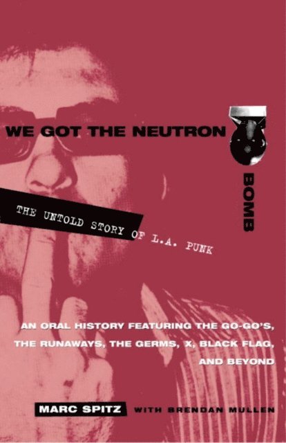 Brendan Mullen, Marc Spitz - We Got the Neutron Bomb, E-bok