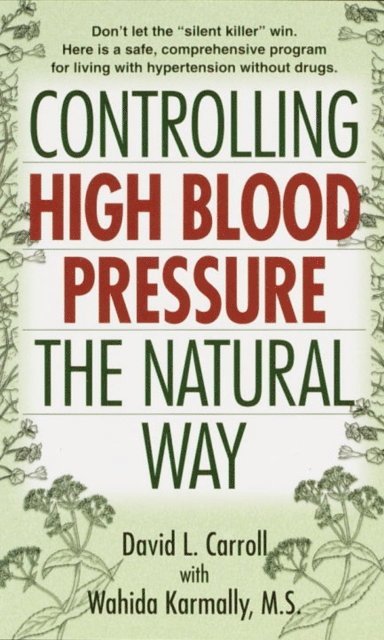 Wahida S. Karmally, David Carroll - Controlling High Blood Pressure the Natural Way, E-bok