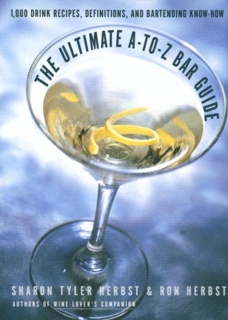 Sharon Tyler Herbst - Ultimate A-to-Z Bar Guide, E-bok. Tillgänglighet: Lägg i varukorg