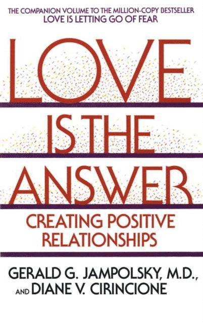 Diane V. Cirincione, MD Gerald G. Jampolsky - Love Is the Answer, E-bok