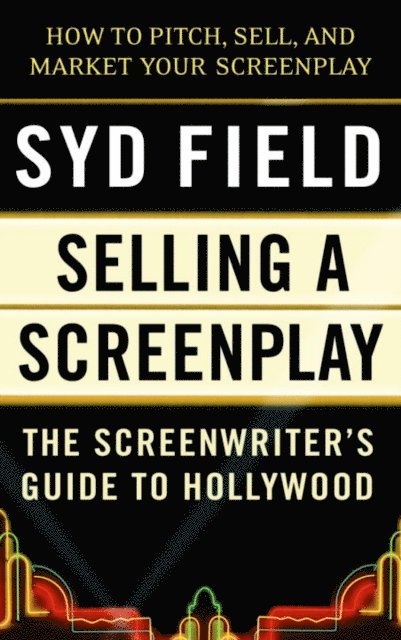 Syd Field - Selling a Screenplay, E-bok