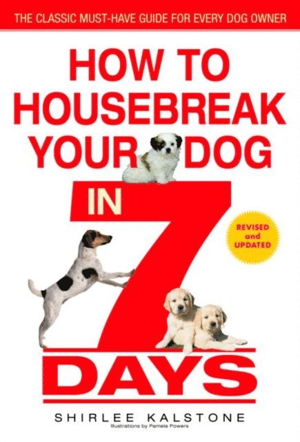 Shirlee Kalstone - How to Housebreak Your Dog in 7 Days (Revised), E-bok