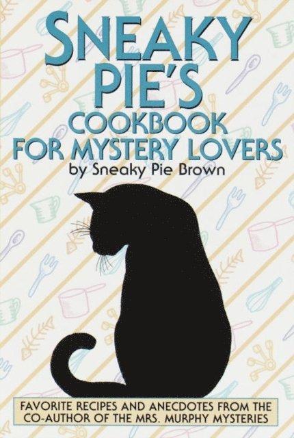 Rita Mae Brown - Sneaky Pie's Cookbook for Mystery Lovers, E-bok