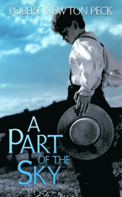 Robert Newton Peck - Part of the Sky, E-bok