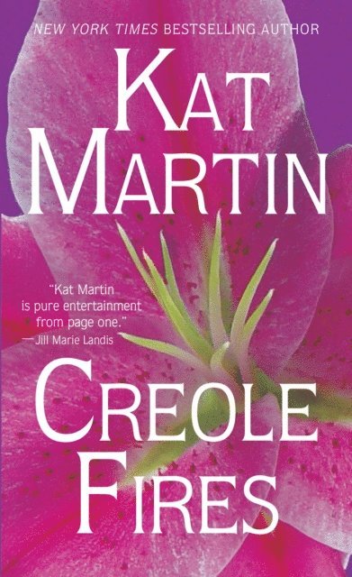 Kat Martin - Creole Fires, E-bok