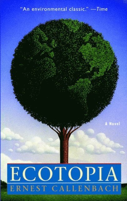 Ernest Callenbach - Ecotopia, E-bok