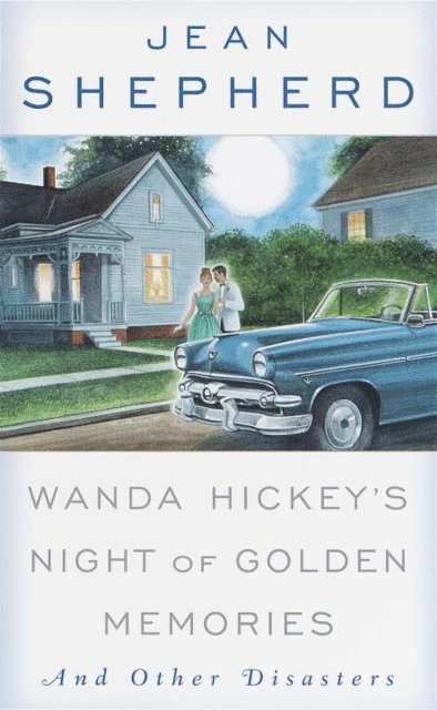 Jean Shepherd - Wanda Hickey's Night of Golden Memories, E-bok