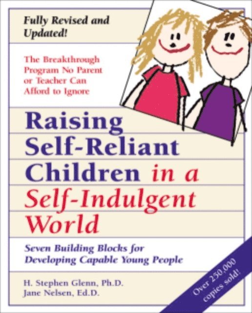 Ed.D. Jane Nelsen, H. Stephen Glenn - Raising Self-Reliant Children in a Self-Indulgent World, E-bok