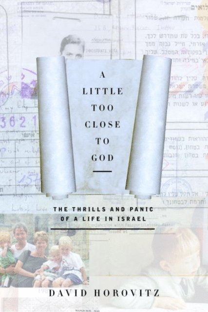 David Horovitz - Little Too Close to God, E-bok