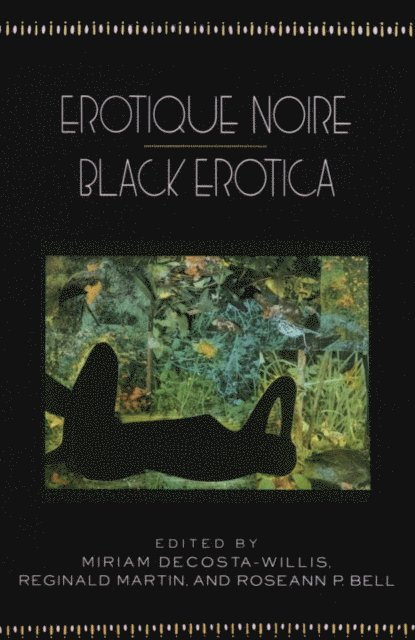 Roseann P. Bell, Reginald Martin, Miriam Decosta-Willis - Erotique Noire/Black Erotica, E-bok