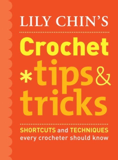 Lily Chin - Lily Chin's Crochet Tips and Tricks, E-bok. Tillgänglighet: Lägg i varukorg