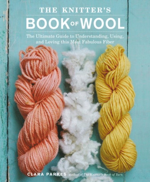 Clara Parkes - Knitter's Book of Wool, E-bok. Tillgänglighet: Lägg i varukorg