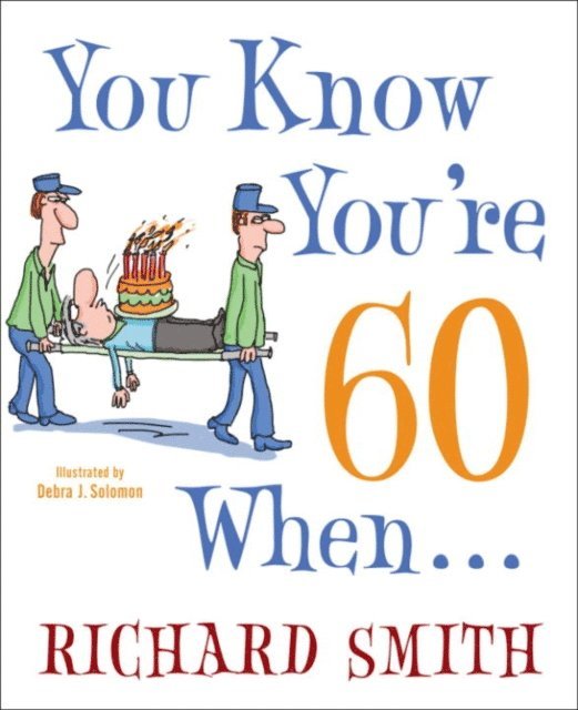Richard Smith - You Know You're 60 When . . ., E-bok